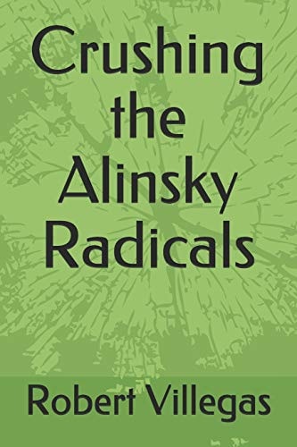 Crushing the Alinsky Radicals