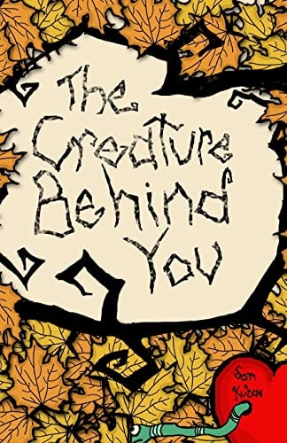 The Creature Behind You