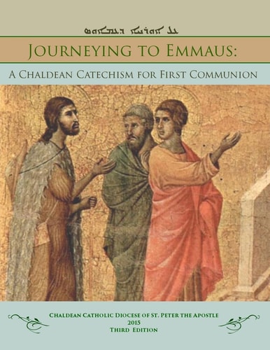 Journeying to Emmaus A Chaldean Catechism for First Communion