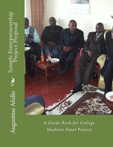Sample Entrepreneurship Project Proposal A Guide Book for College Students Final Project