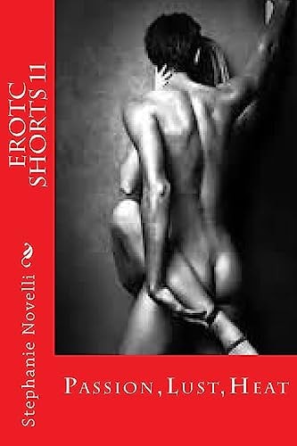 Erotc Shorts 11 Passion, Lust, Heat