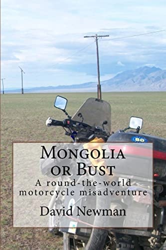 Mongolia Or Bust A Round-The-world Motorcycle Misadventure