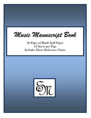Music Manuscript Book (Blue) 96 Pages; 12 Staves; Includes Music Reference Charts