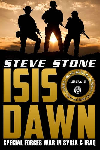 ISIS Dawn Special Forces War in Syria & Iraq