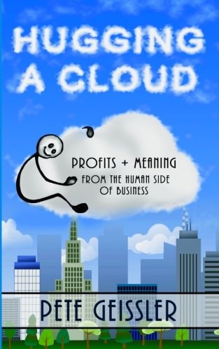 Hugging A Cloud Profits + Meaning From the Human Side of Business