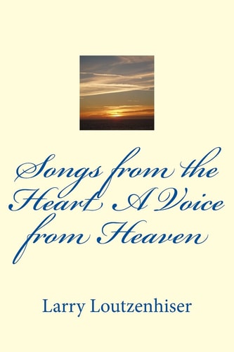Songs from the Heart a Voice from Heaven