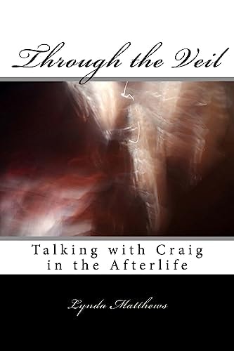 Through the Veil Talking with Craig in the Afterlife