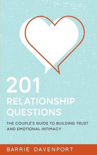 201 Relationship Questions The Couple's Guide to Building Trust and Emotional Intimacy