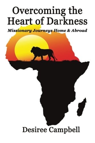 Overcoming the Heart of Darkness Missionary Journeys Home and Abroad