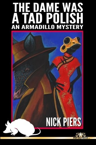 The Dame Was a Tad Polish An Armadillo Mystery