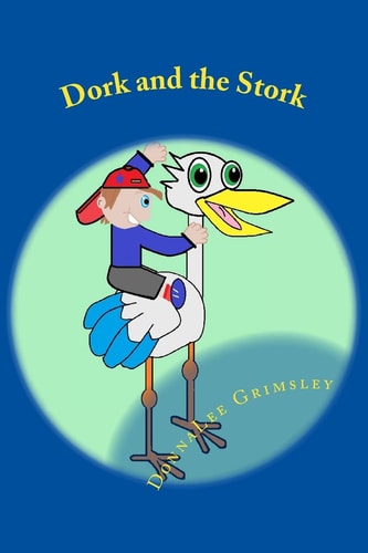 Dork and the Stork Silly Children's Book. Funny Rhyming Story for Ages 6-8