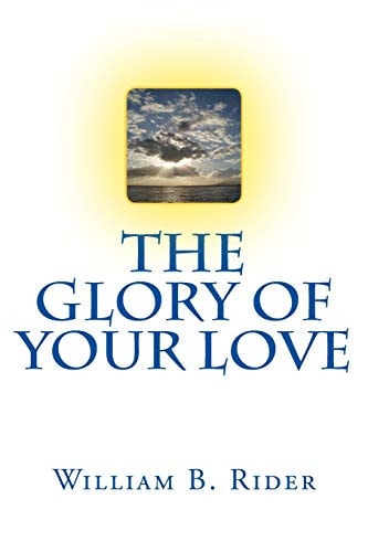 The Glory of Your Love