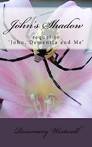John's Shadow Sequel to 'John, Dementia and Me'