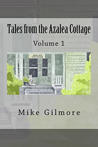 Tales from the Azalea Cottage Volume 1