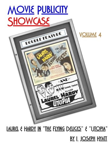 Movie Publicity Showcase Volume 4 Laurel and Hardy in "The Flying Deuces" and "Utopia"