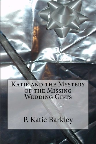 Katie and the Mystery of the Missing Wedding Gifts