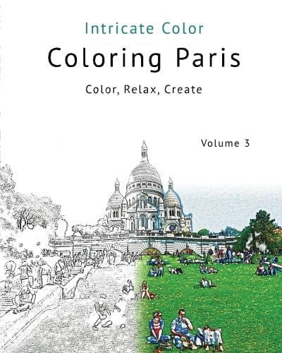 Coloring Paris: Volume 3 - Intricate Color Color, Relax, Create