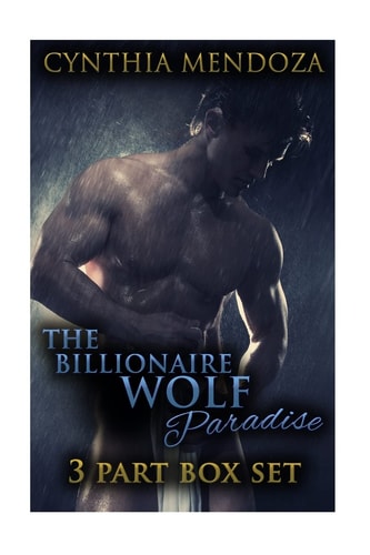 The Billionaire Wolf Paradise 3 Part Box Set