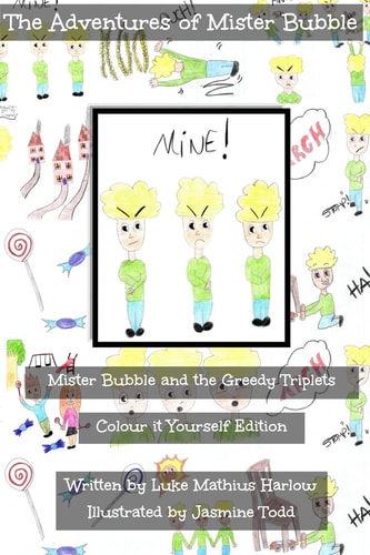 The Adventures of Mister Bubble - Mister Bubble and the Greedy Triplets Colour It Yourself Edition
