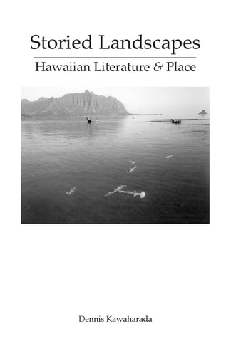 Storied Landscapes Hawaiian Literature and Place
