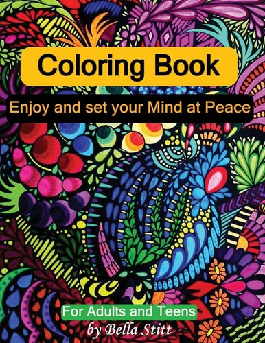 Coloring Book Enjoy and Set Your Mind at Peace: For Adults and Teens
