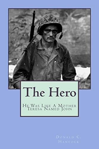 The Hero He Was Like Mother Teresa, But His Name Was John