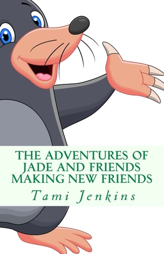 The Adventures of Jade and Friends Making New Friends