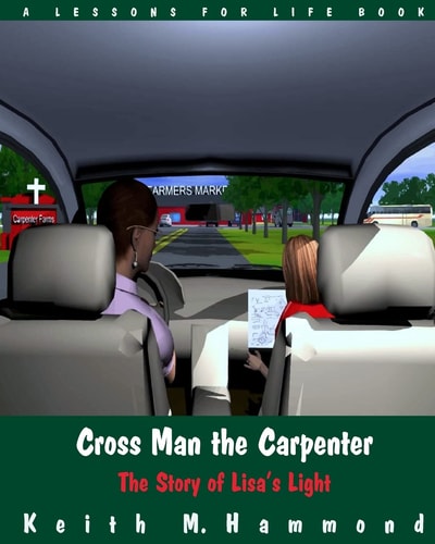 Cross Man the Carpenter The Story of Lisa's Light