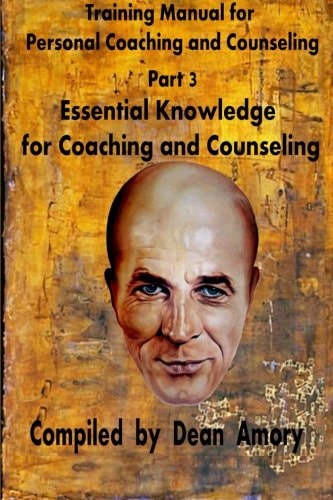 Training Manual for Personal Coaching and Counseling Part 3: Essential Knowledge for Coaching and Counseling