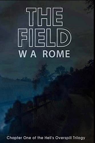 The Field Chapter One of 'The Hell's Overspill Trilogy'