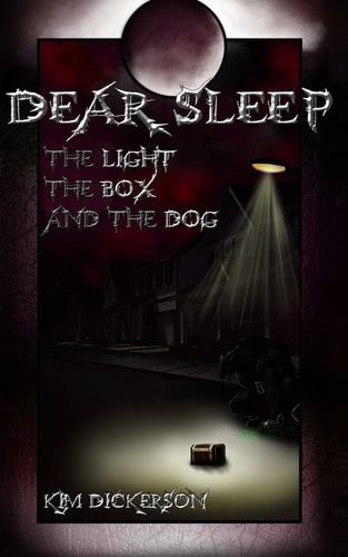 Dear Sleep The Light, the Box, and the Dog