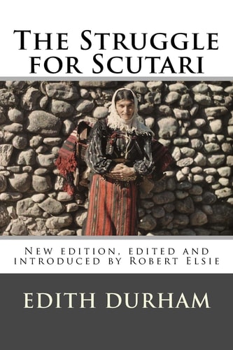 The Struggle for Scutari (Turk, Slav, and Albanian)