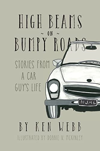High Beams on Bumpy Roads Stories from a Car Guy's Life
