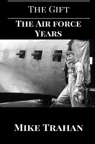 The Gift: Part Two The Air Force Years