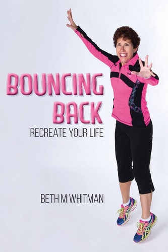 Bouncing Back Recreate Your Life