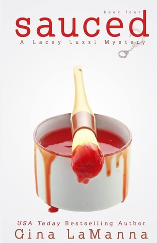Lacey Luzzi: Sauced A Humorous, Cozy Mystery!