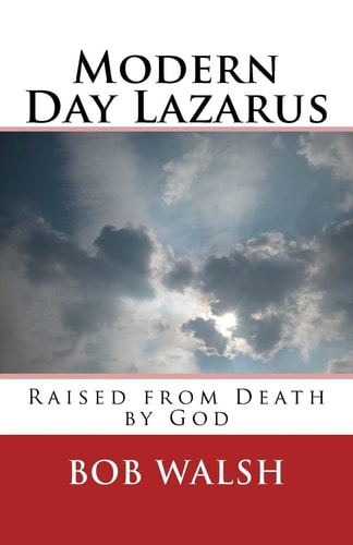 Modern Day Lazarus Raised from Death by God