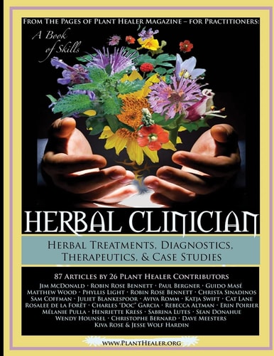 Herbal Clinician Herbal Actions and Treatments, Diagnostics, Therapeutics and Case Studies