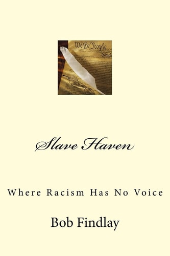 Slave Haven Where Racism Has No Voice