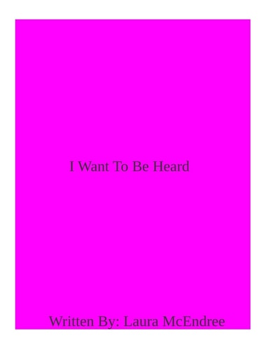 I Want To Be Heard