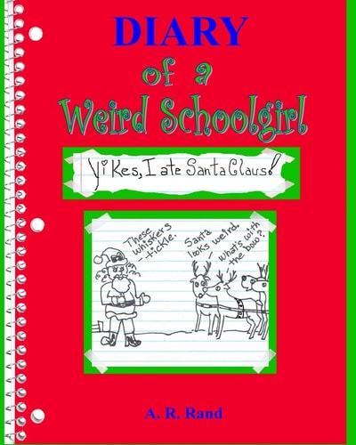 Yikes, I Ate Santa Claus! Diary of a Weird Schoolgirl