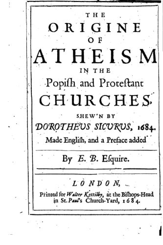 The Origine of Atheism in the Popish and Protestant Churches