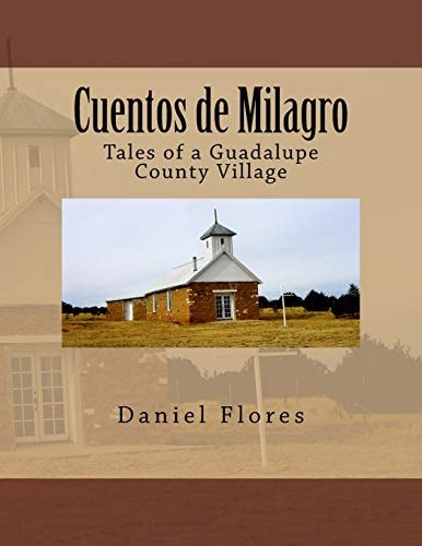 Cuentos de Milagro Tales of a Guadalupe County Villiage