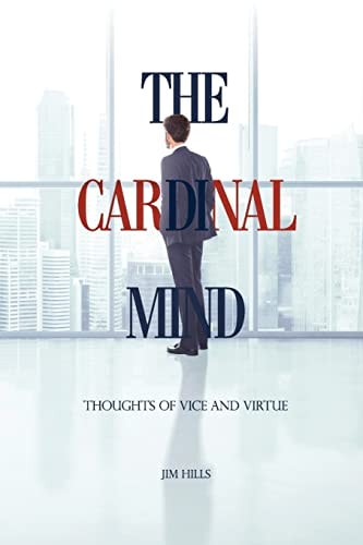 The Cardinal Mind Thoughts of Vice and Virtue