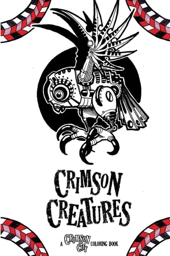 Crimson Creatures A Crimson City Coloring Book