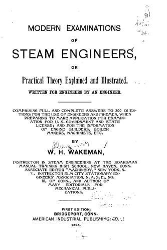 Modern Examinations of Steam Engineers, Or Practical Theory Explained and Illustrated