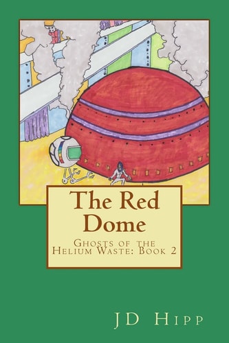 The Red Dome Ghosts of the Helium Waste: Book 2
