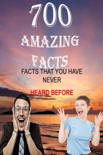 700 Amazing FACTS That You Have Never Heard Before