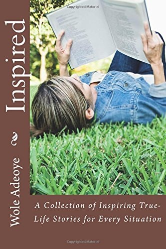 Inspired A Collection of Inspiring True-Life Stories for Every Situation