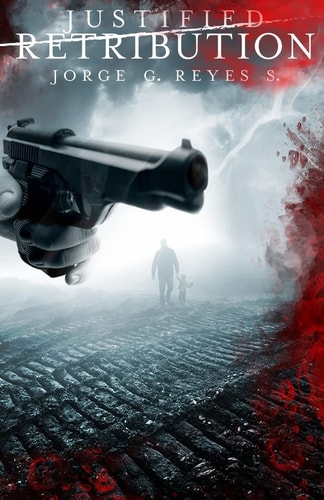 Justified Retribution The Retribution Series Book 1